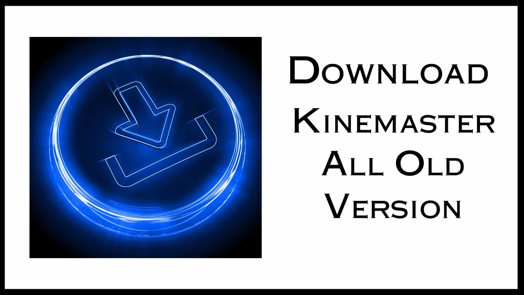 Download old Kinemaster 