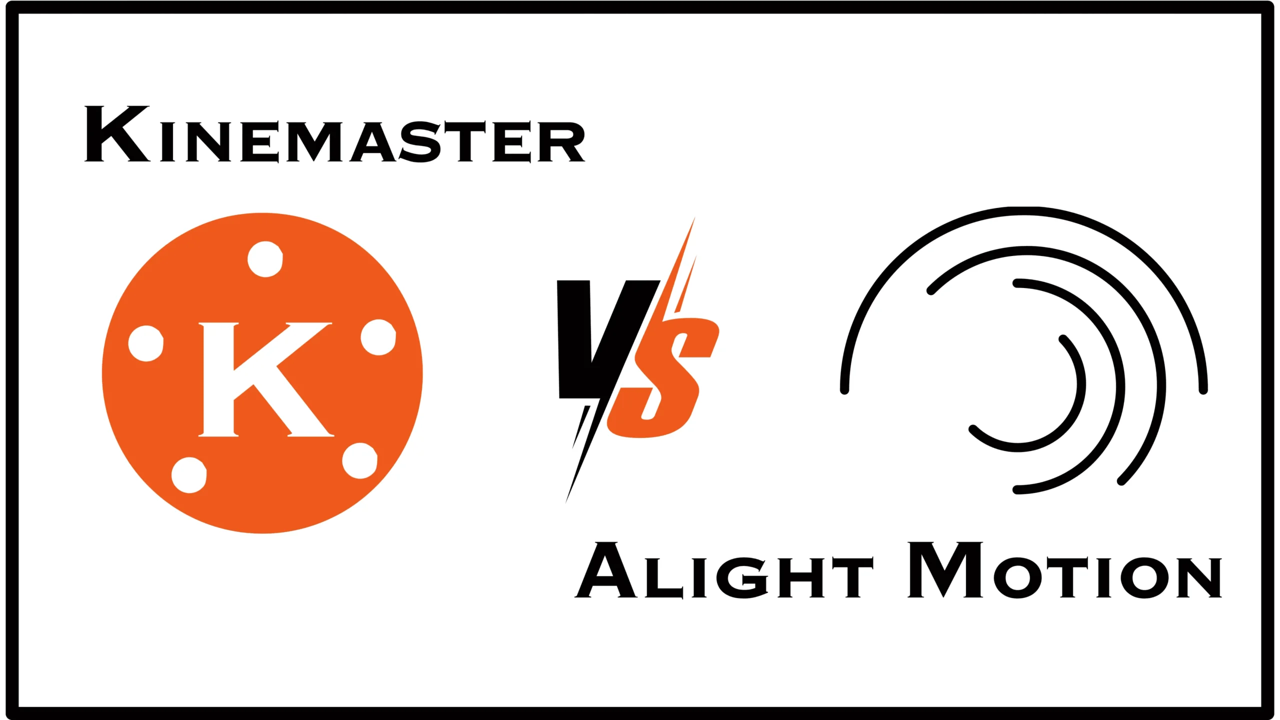 Kinemaster vs Alight Motion